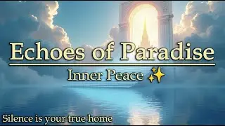 Echoes of Paradise | 432Hz Sacred Choir for Deep Healing & Inner Peace