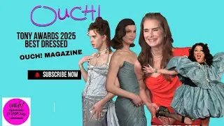 THE TONY AWARD 2025 [RED CARPET]  BEST DRESSED | OUCH MAGAZINE