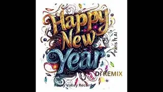 Paris ft AI-Happy New Year (Remix)   ( Rockyvalleyrecord)