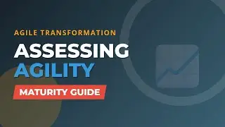 Assessing Organizational Agility: A Guide to Measuring Maturity