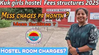 KUK GIRLS HOSTEL FEES STRUCTURES  2025 | MESS CHARGES | HOSTELFES| #kuk #GIRLSHOSTEL#hostellife
