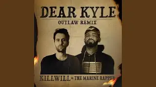 Dear Kyle (Outlaw Remix)