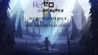 Re: Zero S01 EP15 OST: Requiem of Silence - Orchestral Cover