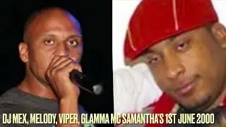 MC MELODY & VIPER MC, DJ MEX & GLAMMA, Samantha&rsquo;s nite club 1st June 2000, G￼ARAGE OLD SKOOL SET