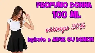 PROFUMO DONNA 100 ML essenza 30% (ispirato a ANGE OU DEMON)