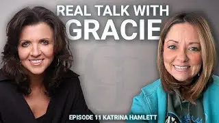 Real Talk With Gracie w/ Katrina Hamlett