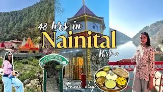 🌷2 days in *NAINITAL* (Part-2)| Kainchi dham🕉️, Kumaoni thali, Golu devta temple 