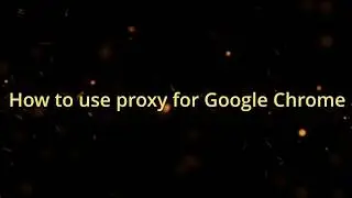 How to use proxy for Google Chrome + free proxy
