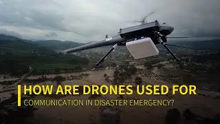 HOW IT WORKS:&nbsp;Drones in Disaster Emergency communication
