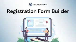 User Registration: Registration Form Builder