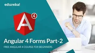 Angular 4 Forms - Part 2 |  Angular 4 Reactive Forms  | Angular 4 Form Validation | Edureka