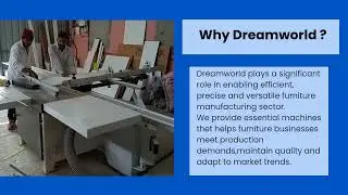 Dreamworld wood working machines......One stop solution for your furniture factory....