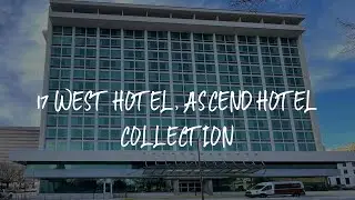 17 West Hotel, Ascend Hotel Collection Review - Tulsa , United States of America