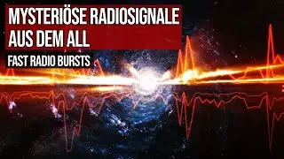 Mysteri&ouml;se Radiosignale aus dem All - Fast Radio Bursts