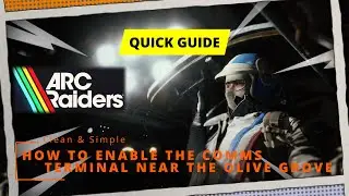 HOW TO ENABLE THE COMMS TERMINAL NEAR THE OLIVE GROVE | Arc Raiders Quick Guide