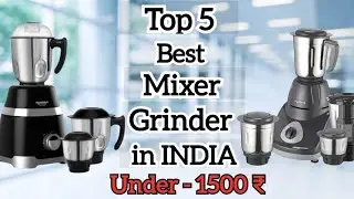 Best Mixer Grinder in India 2023 | Best Mixer Grinder under 2000 | Best Mixer Juicer Grinder 2023 |