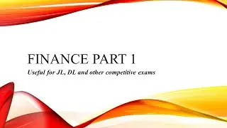 FinancialPart1.It contains the basics of financial management, its relevance to Accounts, Economics.