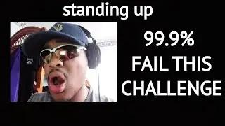 Standing Up Challenge (𝟗𝟗.𝟗% 𝐅𝐚𝐢𝐥) | MUST WATCH