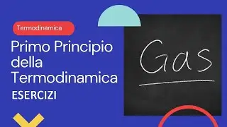 Termodinamica: esercizi sul primo principio e sull'energia interna - Termodinamica p.5