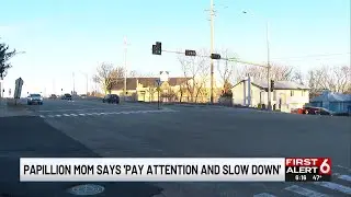 Papillion mom says 'pay attention and slow down'