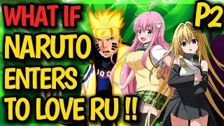 What if NARUTO enters To Love Ru !? Naruto x Lala, Yami & other Girls !? New Lovers Town !? #anime