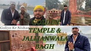 Golden Temple & Jallianwala Bagh || College Tour Part-3 ||