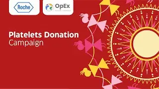 Roche & OpEx CSR Project | Platelets Donation Awareness Campaign India