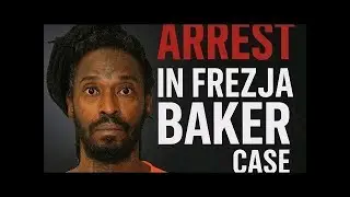 LORENZA THOMAS INMAN JR. ARRESTED: FREZJA BAKER HOMICIDE UPDATE