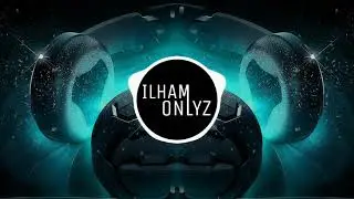 Ilham Onlyz - Mix 2019 (New Official Music 2019)