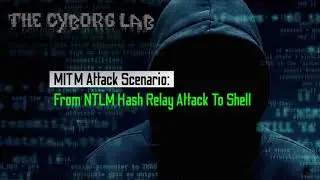 MITM Attack Scenario: From NTLM Hash Relay to Shell