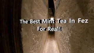 The Best Mint Tea In Fez    For Real!