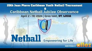 20th Jean Pierre Caribbean Youth Netball Tournament: Prelim Rounds: Day 1 Part 2