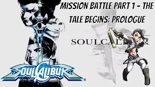 Soulcalibur: Mission Battle Part 1 - The Tale Begins: Prologue (Maxi)