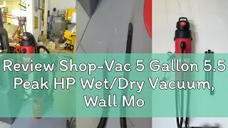 Review Shop-Vac 5 Gallon 5.5 Peak HP Wet/Dry Vacuum, Wall Mountable Compact Shop Vacuum with 6-23' E