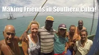 SE3 EP87 Making Friends in Southern CUBA! Sailing Cuba -Cayo Cuervo