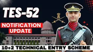 TES-52 big update  Notification out 2024|Technical Entry Scheme 52 Update |Army 10+2 technical entry