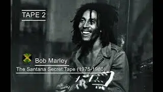 Bob Marley and The Wailers – The Santana Secret Tape (TAPE 2)