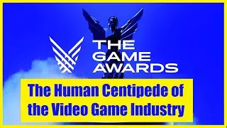 The Game Awards 2021 | The Human Centipede of the Video Game Industry