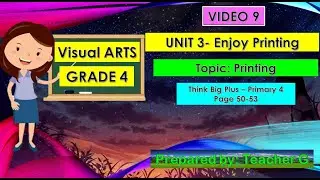 Visual Arts - Grade 4 - Video 9 || Printing (Natural Mold)