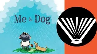 Me & Dog - a book read aloud by a dad - Seriously, Read A Book!