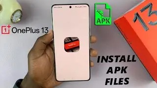 How To Install APK Files On OnePlus 13