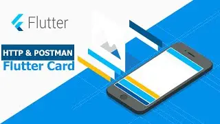 Flutter Mobile Apps  -  Getting Started with HTTP GET Response in Flutter and Postman