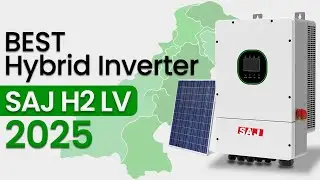 Pakistan&rsquo;s Most Efficient Hybrid Inverter of 2025 | SAJ H2 LV