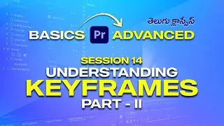 #premierepro advanced course Telegu 2026 | S15_Understanding Keyframes in #premierepro | Part - 2