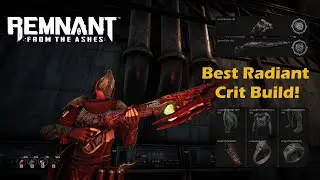 Remnant From the Ashes Best Radiant Crit Build on Apocalypse