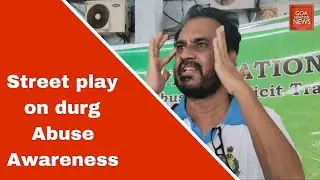 Street play on durg Abuse Awareness by smita patil foundation - panaji bus stand