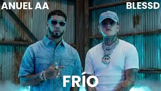 Anuel AA x Blessd - Fr&iacute;o | Official Visualizer
