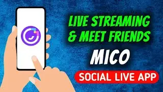 MICO - Live Streaming & Meet App Quick Overview 