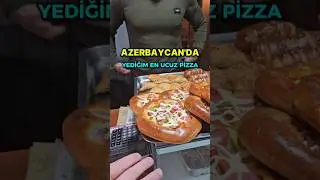 Azerbaycan'da Yediğim En Ucuz Pizza 🇦🇿