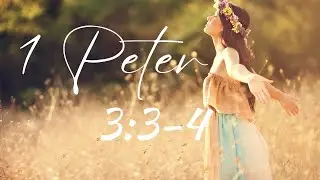 Inner Beauty | a Dive into 1 Peter 3:3-4